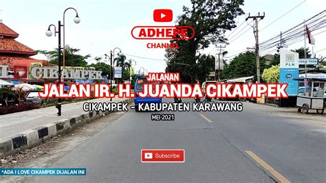 JALAN IR H JUANDA KOTA CIKAMPEK 2021 YouTube