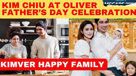 Kim Chiu At Oliver Moeller Nagcelebrate Ng Fathers Day Oliver Butihing