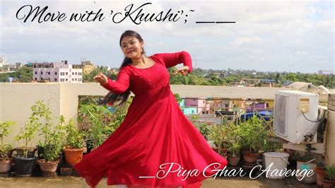 Piya Ghar Aavenge Kailash Kher Dance Cover Move With Khushi