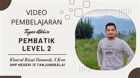 Video Praktik Pembelajaran Implementasi Pembatik Level Tahun