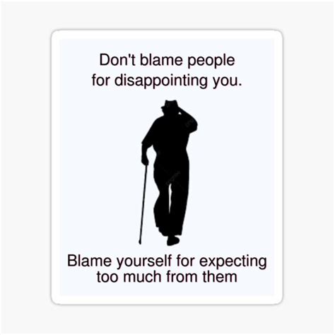 Don T Blame People For Disappointing You Sticker By Creative2023r Redbubble