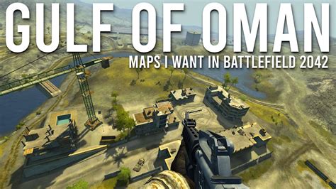 Maps I Want In Battlefield Gulf Of Oman Battlefield Youtube