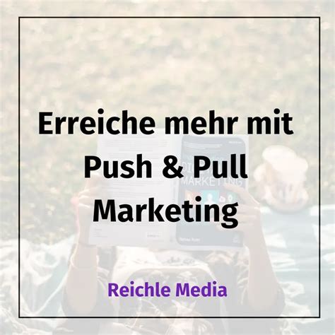 Push Pull Marketing Verstehen Und Clever Meistern