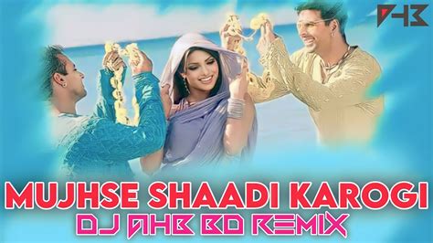 Mujhse Shadi Karogi Remix Dj Ahb Bd Salman Khan Akshay Kumar