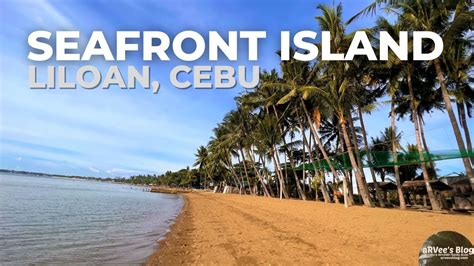 Seafront Island Beach Resort In Liloan Cebu Walking Tour Arvees