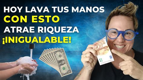 Lava Tus Manos Con Esto Hoy Y Atrae Dinero Y Una Riqueza Inigualable