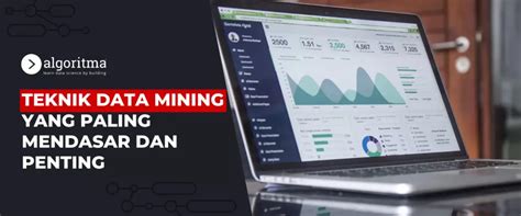 7 Teknik Data Mining Yang Paling Mendasar Dan Penting Algoritma