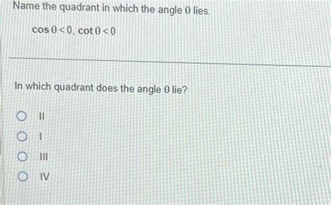 Solved Name The Quadrant In Which The Angle Theta