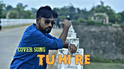 Tu Hi Re Tu Hi Re Tere Bina Main Kaise Jiyu Cover Song By Subhajit