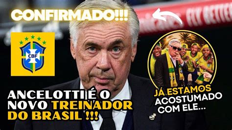 🚨 Confirmado Carlo Ancelotti SerÁ O TÉcnico Da SeleÇÃo A Partir De