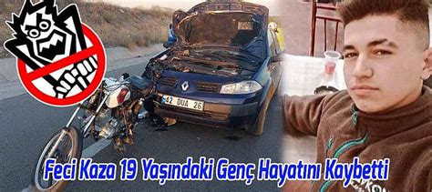 Beyşehir deki Feci Kazada 19 Yaşındaki Genç Hayatını Kaybetti