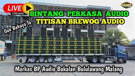 Live Bintang Perkasa Audio Titisan Brewog Hari Ini Youtube