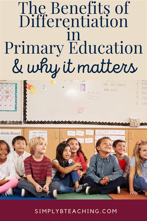 The Benefits Of Differentiation In Primary Education Why It Matters