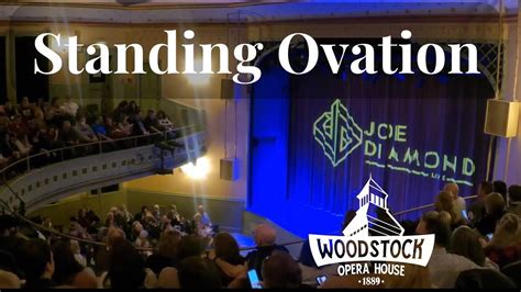 Standing Ovation Woodstock Opera House Youtube