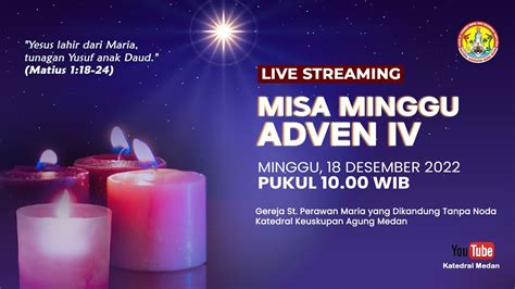 Misa Minggu Adven Iv Desember Pukul Wib Youtube