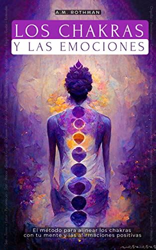 Amazon Co Jp Los Chakras Y Las Emociones C Mo Alinear Las Chakras