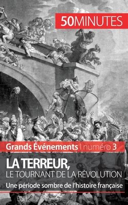 La Terreur Le Tournant De La R Volution Une P Riode Sombre De L