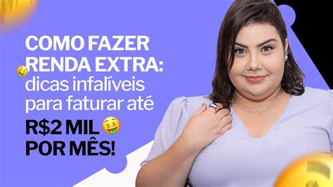 Como fazer renda extra dicas infalíveis para faturar até R 2 mil por mês