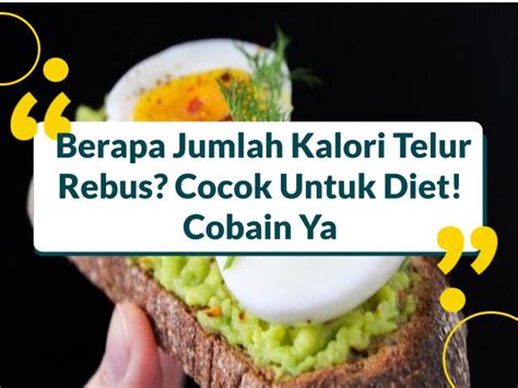 Banyak Manfaat! Beginilah Kalori Telur Rebus Untuk Diet