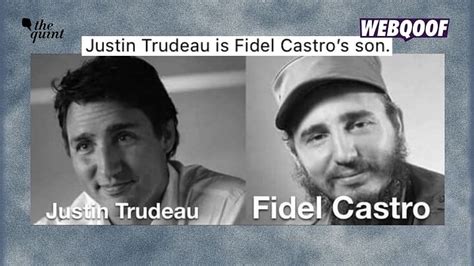 Viral Posts Calling Canadian Pm Justin Trudeau The Son Late Cuban Leader Fidel Castro Resurface