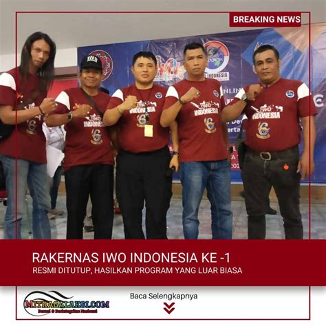 Resmi Ditutup Rakernas IWO I Ke 1 Hasilkan Program Luar Biasa Menuju