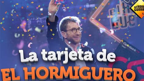 Sabes tú qué es lo que quiero La tarjeta del Hormiguero