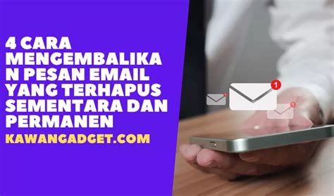 4 Cara Mengembalikan Pesan Email Yang Terhapus Sementara Dan Permanen