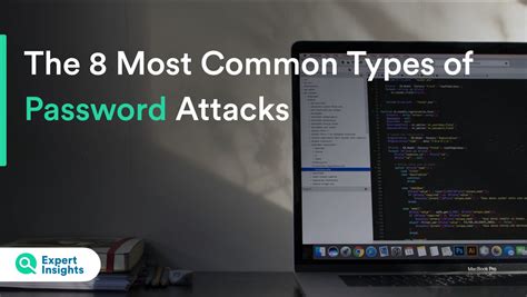 The 8 Most Common Types Of Password Attacks Expert Insights