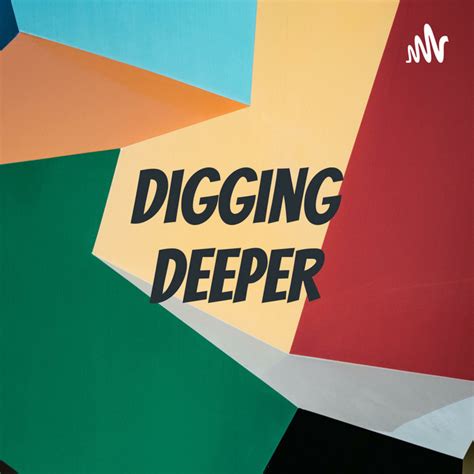 Digging Deeper Podcast On Spotify