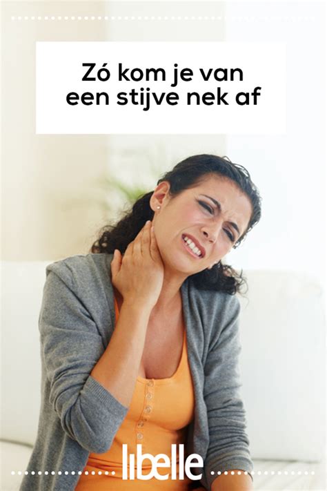 Wat Helpt Tegen Een Stijve Nek 7 Effectieve Tips