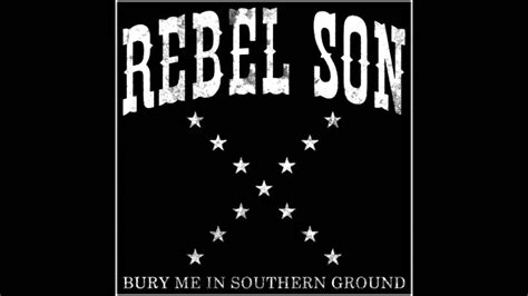 Rebel Son Bury Me In Southern Ground Live Youtube