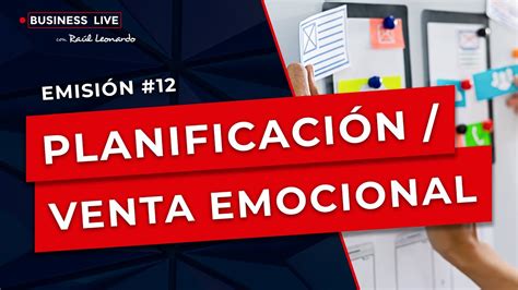 Planificación y Venta Emocional Business Live con Raúl Leonardo YouTube