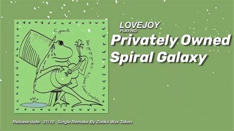 Lovejoy Privately Owned Spiral Galaxy Private Concert Full Ep Remake Youtube