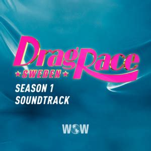 Drag Race Sweden Season Soundtrack Playlist By World Of Wonder