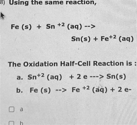 Solved 8 Usingithe Same Reaction Fe S Sn 2 Aq Sns Fe2 Aq The Oxidation Half Cell