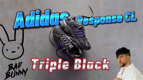 LAS MÁS CÓMODAS DE BAD BUNNY Adidas Response CL Triple Black YouTube