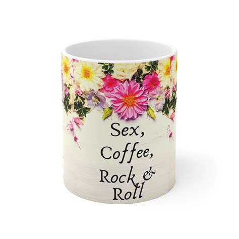 Sex Coffee Rock And Roll Floral Coffee Mug 11oz Sober T Etsy