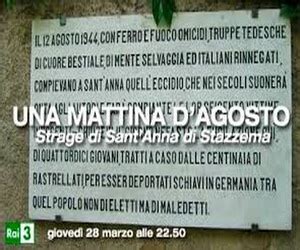 La Storia Siamo Noi Una Mattina Dagosto La Strage Di Santanna Di