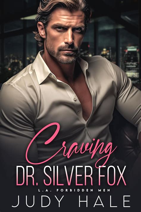 Craving Dr Silver Fox An Age Gap Grumpy Sunshine Off Limits Romance