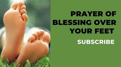 Prayer Of Blessing Over Your Feet Youtube