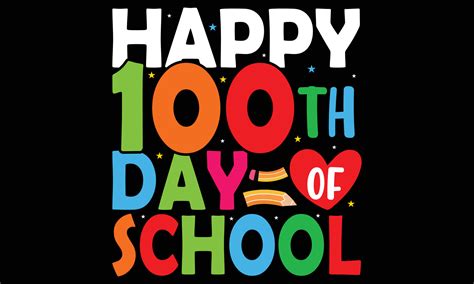 Happy 100th Day Of School T Shirt Design Congratulatory Lettering For