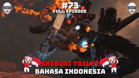 Skibidi Toilet 73 Full Episode Bahasa Indonesia YouTube