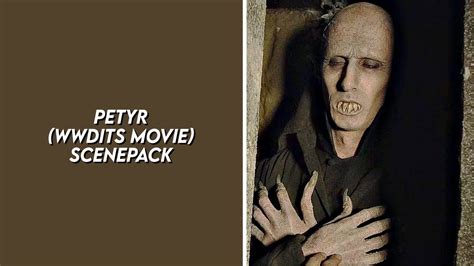 Petyr Scenepack What We Do In The Shadows Movie P Youtube