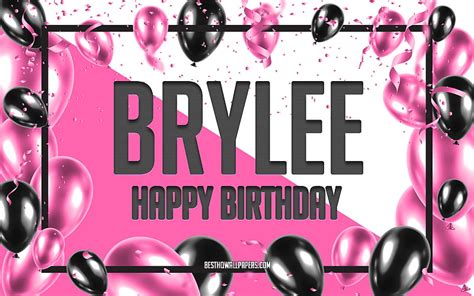 Happy Birtay Brylee Birtay Balloons Background Brylee With Names