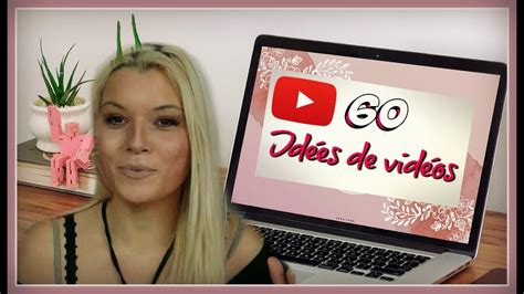 💡 Conseil 1 💡 60 IdÉes De VidÉos A Faire Sur Youtube 🎥🎬 Youtube