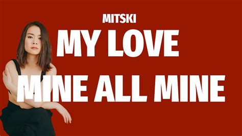 Mitski My Love Mine All Mine Lyrics Youtube