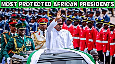 Top Most Protected Presidents In Africa Youtube