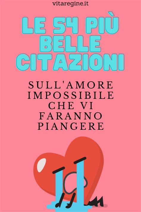 Le Pi Belle Citazioni Sull Amore Impossibile Che Vi Faranno