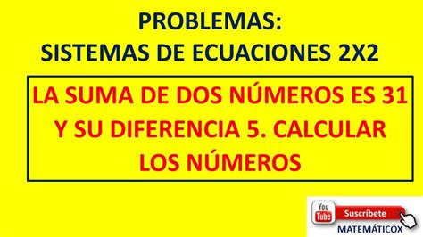 342 Problemas Que Se Resuelven Mediante Sistema De Ecuaciones Youtube