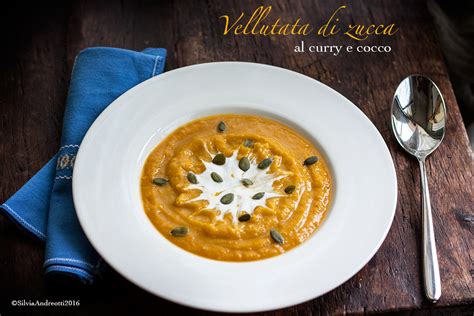 Vellutata Di Zucca Al Curry E Cocco Ricetta Vegana Senza Glutine